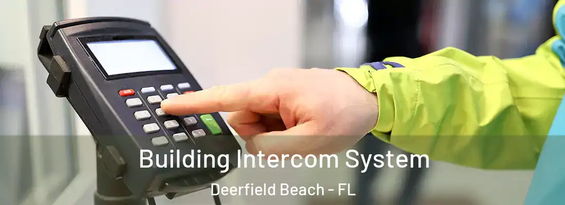  Building Intercom System Deerfield Beach - FL