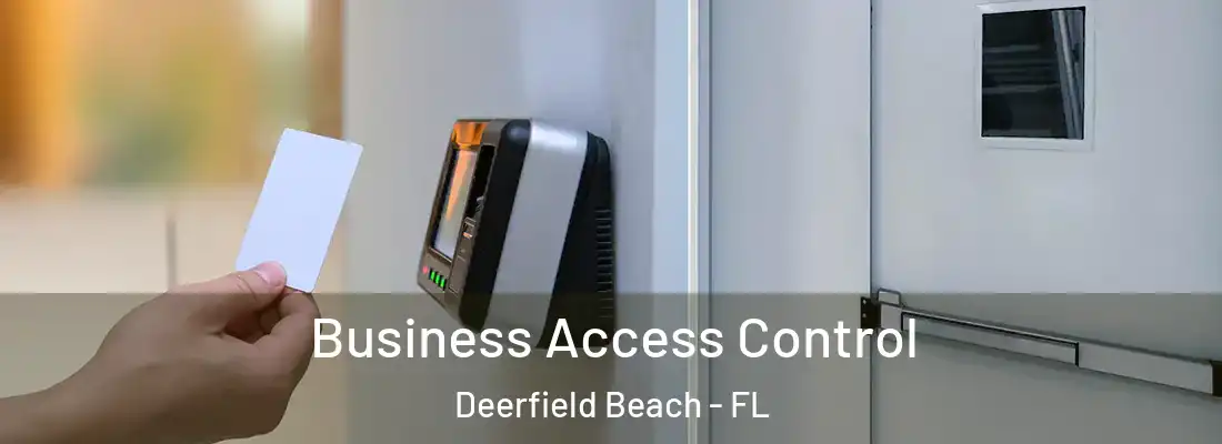 Business Access Control Deerfield Beach - FL