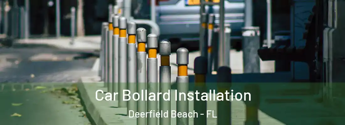  Car Bollard Installation Deerfield Beach - FL
