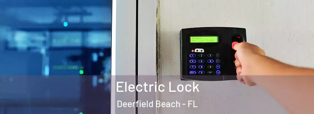  Electric Lock Deerfield Beach - FL