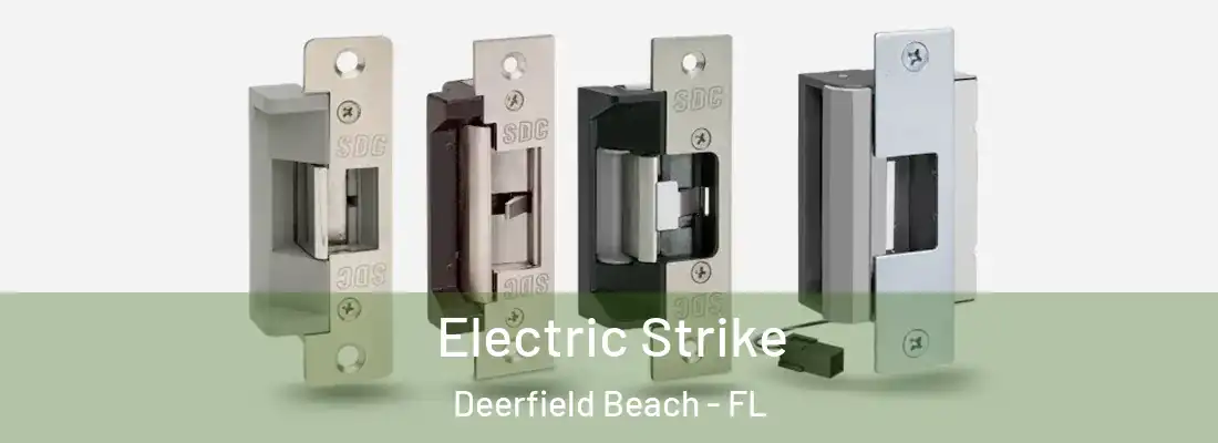  Electric Strike Deerfield Beach - FL
