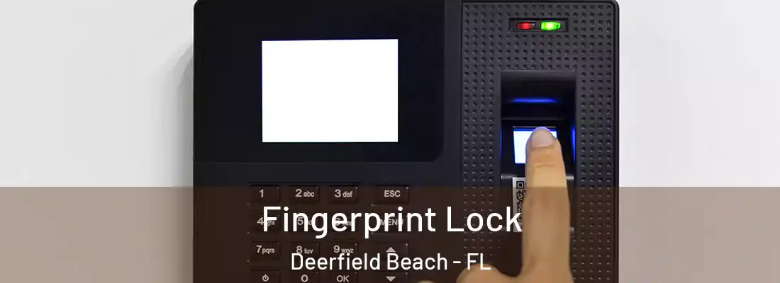 Fingerprint Lock Deerfield Beach - FL