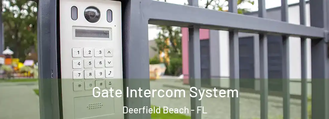  Gate Intercom System Deerfield Beach - FL