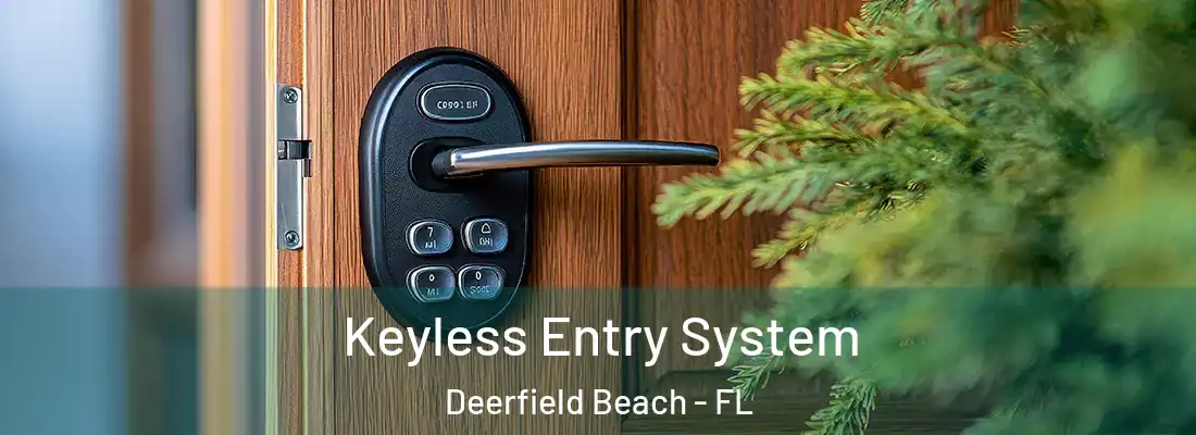  Keyless Entry System Deerfield Beach - FL