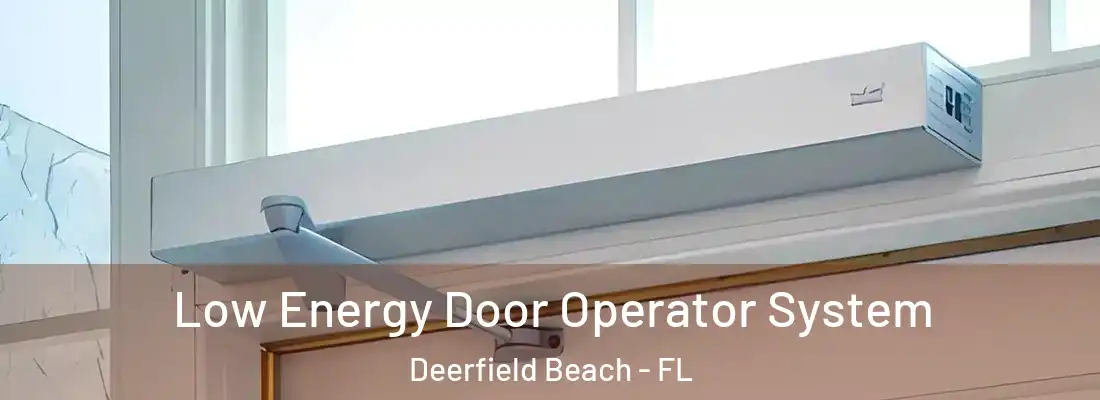 Low Energy Door Operator System Deerfield Beach - FL