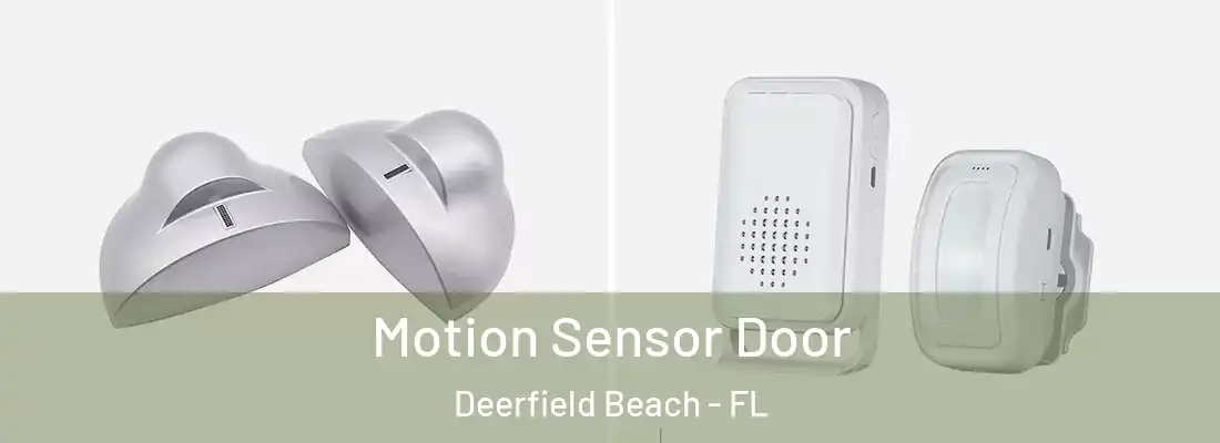 Motion Sensor Door Deerfield Beach - FL