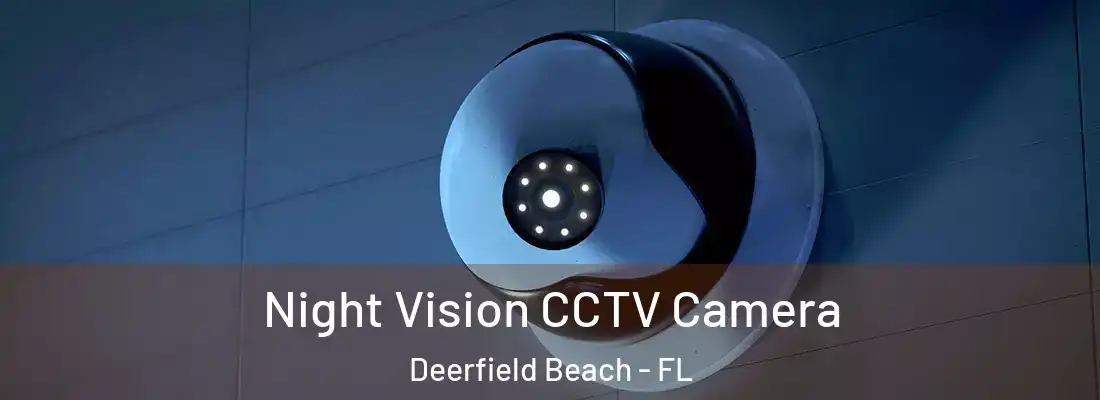  Night Vision CCTV Camera Deerfield Beach - FL