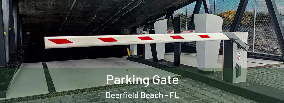  Parking Gate Deerfield Beach - FL