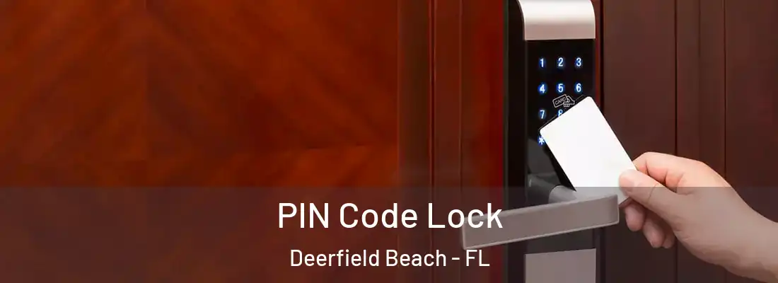  PIN Code Lock Deerfield Beach - FL