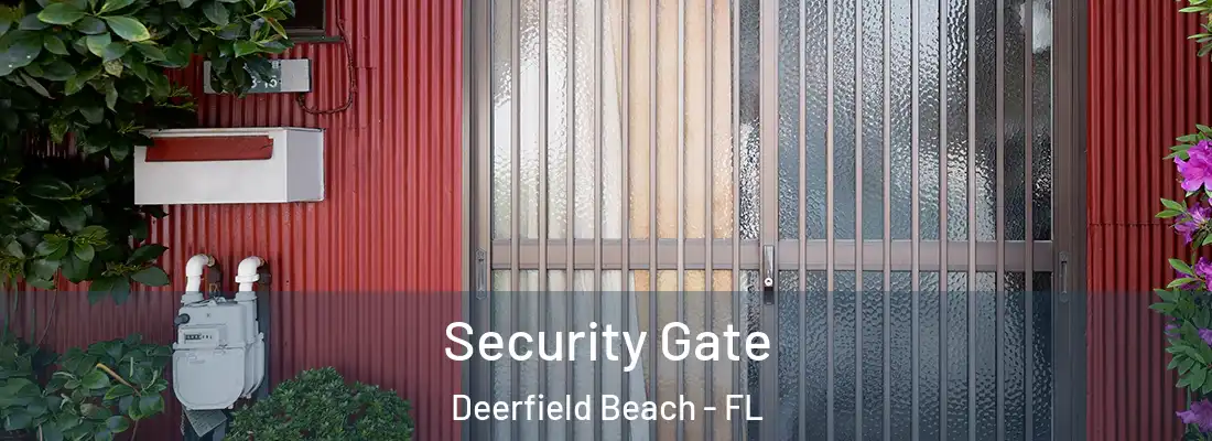 Security Gate Deerfield Beach - FL
