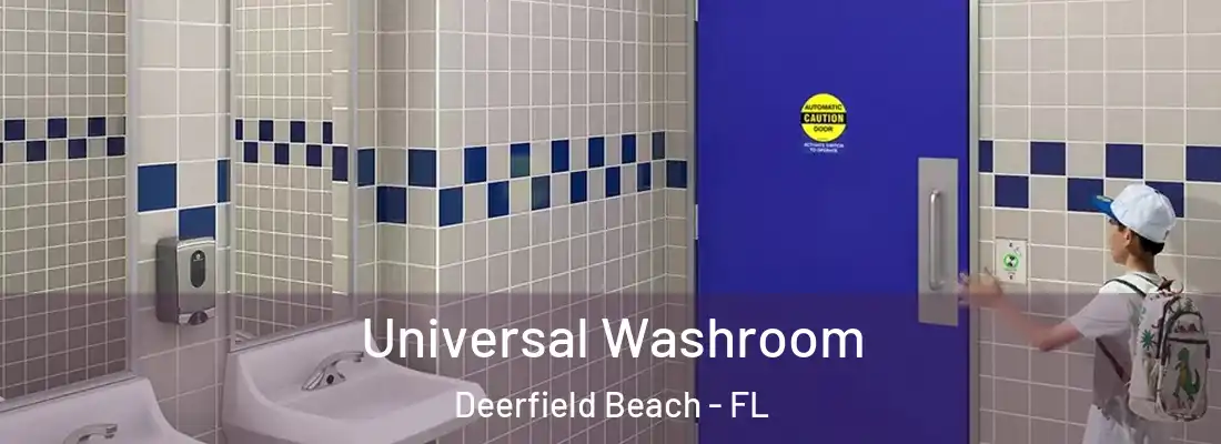  Universal Washroom Deerfield Beach - FL