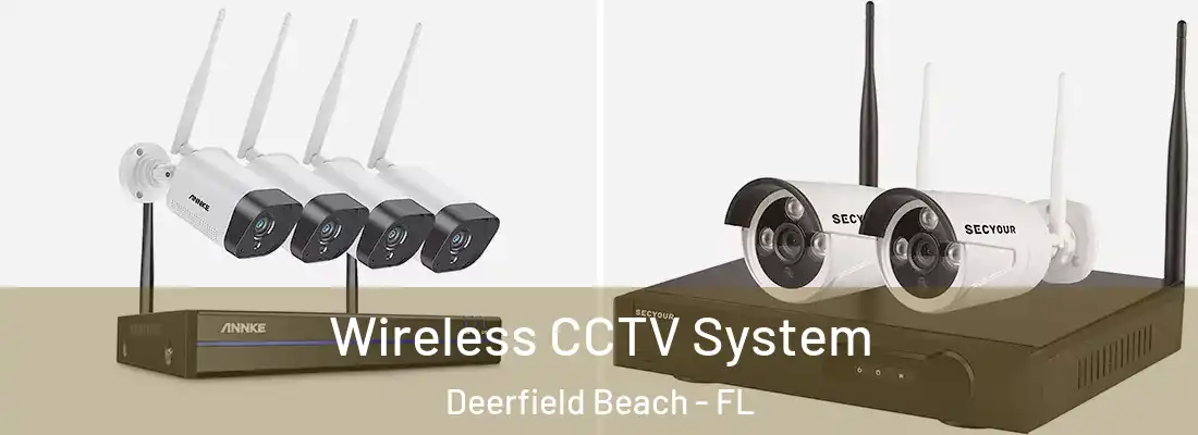  Wireless CCTV System Deerfield Beach - FL